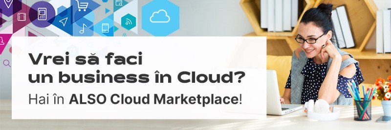 Vrei să faci un business în Cloud? Hai în ALSO Cloud Marketplace!