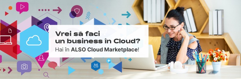 Vrei să faci un business în Cloud? Hai în ALSO Cloud Marketplace!